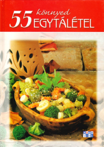 Halmos Monika: 55 könnyed egytálétel