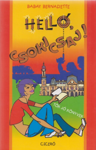 Babay Bernadette: Helló, csokicsaj!
