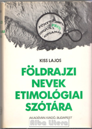 Kiss Lajos: Földrajzi nevek etimológiai szótára
