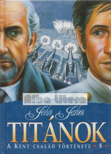 John Jakes: Titánok - A Kent család története 5.