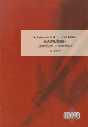 Dr. Csizmazia Endre, Farkas László: Írásszemészet = Grafológia + Szemészet