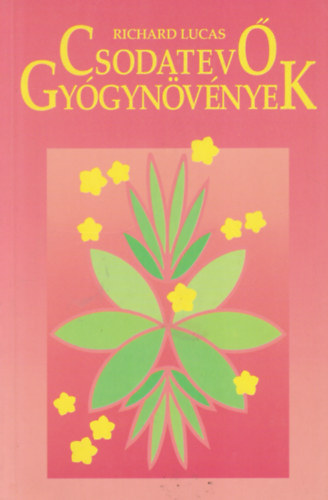 Richard Lucas: Csodatevő gyógynövények