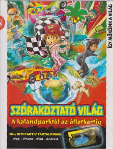 : Szórakoztató világ - A kalandparktól az állatkertig