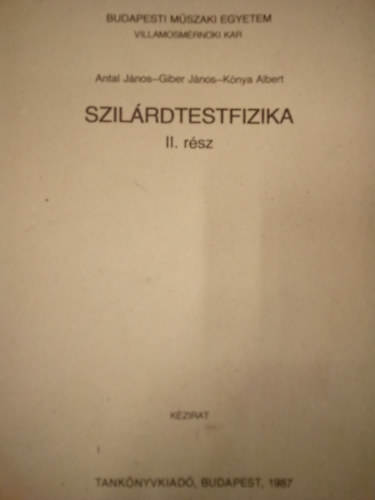 Dr. Kónya Albert-dr. Antal János, Dr. Giber János: Szilárdtestfizika II. rész