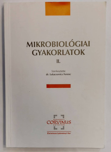 dr. Lukacsovics Ferenc: Mikrobiológiai gyakorlatok II.