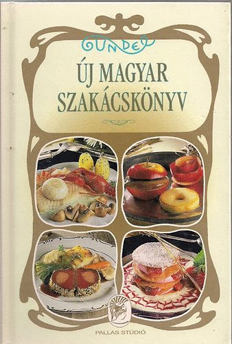 Kalla Kálmán: Új magyar szakácskönyv - Gundel