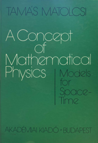 Matolcsi Tamás: A Concept of Mathematical physics