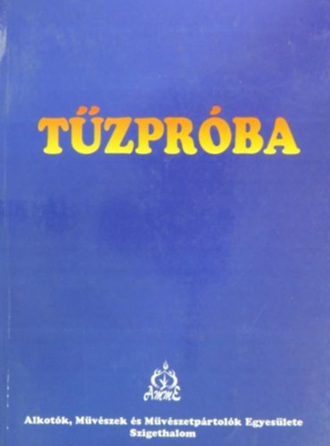 Csapó Lajos (szerk.): Tűzpróba  (Antológia)