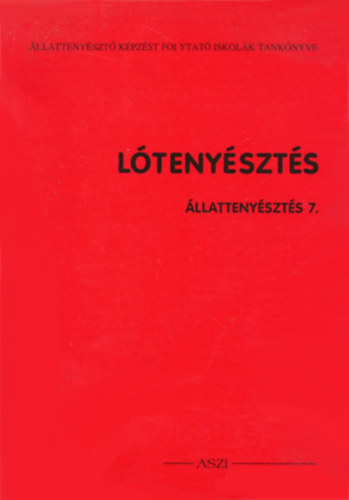 Maknics Zoltán: Lótenyésztés (Állattenyésztés 7.)