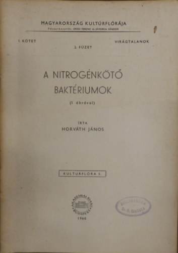Horváth János: A nitrogénkötő baktériumok-Magyarország kultúrflórája- Virágtalanok 1.kötet 2.füzet