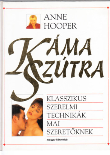 Anne Hooper: Káma szútra - Klasszikus szerelmi technikák mai szeretőknek