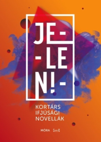 Dávid Ádám - Gaborják Ádám (válogatta): Jelen! - Kortárs ifjúsági novellák