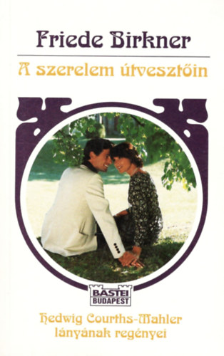Friede Birkner: A szerelem útvesztőin