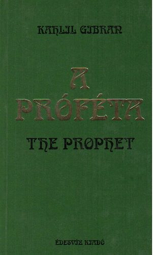 Gibran Kahlil: A próféta - The Prophet (magyar-angol)