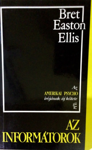 Bret Easton Ellis: Az informátorok