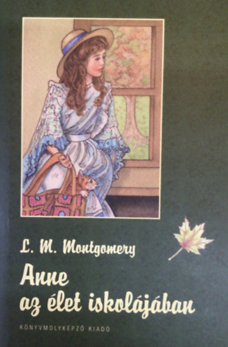 Lucy Maud Montgomery: Anne az élet iskolájában