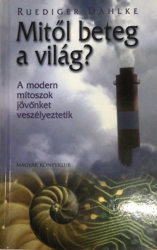 Ruediger Dahlke: Mitől beteg a világ?