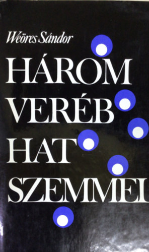Weöres Sándor: Három veréb hat szemmel