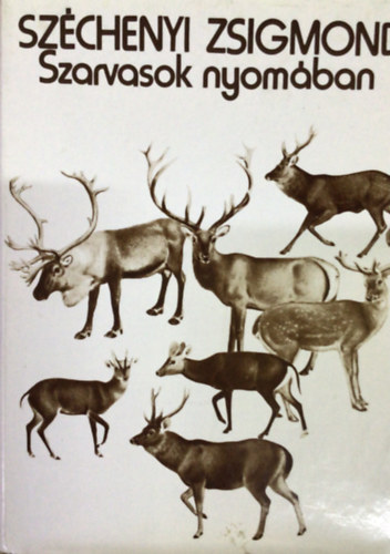 Széchenyi Zsigmond: Szarvasok nyomában