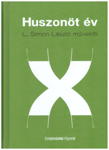 : Huszonöt év - L. Simon László műveiről