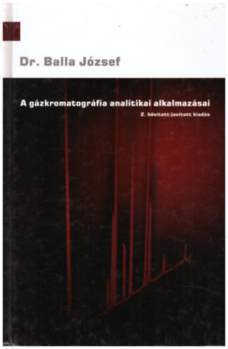 Dr Balla József: A gázkromatográfia analitikai alkalmazásai