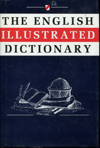 Coulson, Jessie; Carr; Lucy Hutchinson; Dorothy Eagle: The English Illustrated Dictionary