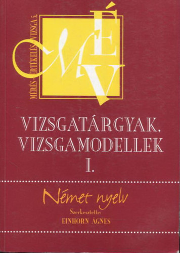 Einhorn Ágnes: Vizsgatárgyak, vizsgamodellek I. - Német nyelv - Mérés-értékelés-vizsga 5.