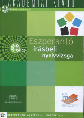 Salomonné Csíszár Pálma (szerk.): Origó - Eszperantó írásbeli nyelvvizsga - Alapfok (B1) Középfok (B2)