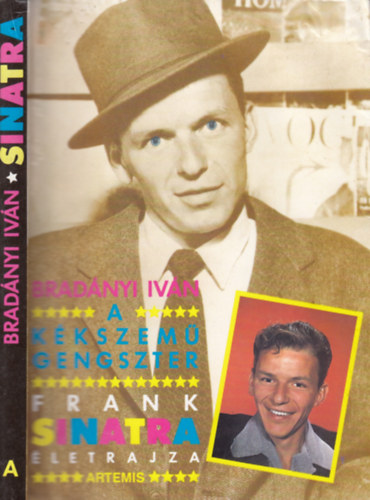 Bradányi Iván: A kék szemű gengszter - Frank Sinatra életrajza