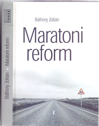 Báthory Zoltán: Maratoni reform - A magyar közoktatás reformjának története 1972-2000