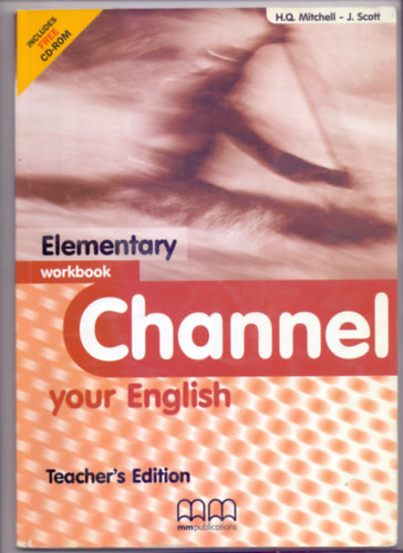 H. Q. Mitchell - J. Scott: Channel your English - Elementary Workbook - Teacher's Edition