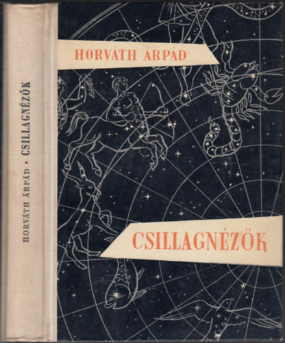Horváth Árpád: Csillagnézők - A csillagászat regénye
