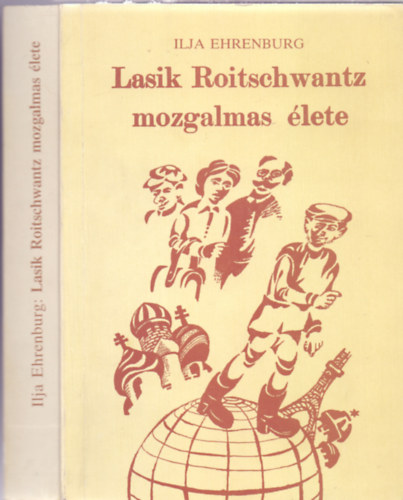 Ilja Ehrenburg, Ford.: Goda Gábor: Lasik Roitschwantz mozgalmas élete (Hasonmás kiadás)