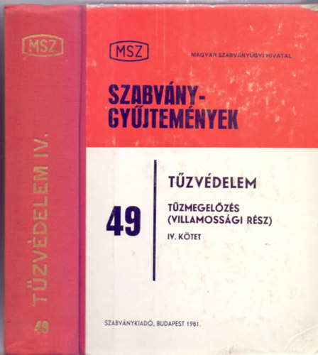 Szerkesztő: Kövesdy László - Sturné Somkuti Piroska: Tűzvédelem IV. kötet -  Tűzmegelőzés (Villamossági rész - 6., átdolgozott kiadás - MSZ Szabványgyűjtemények 49.)