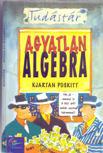 Kjartan Poskitt: Agyatlan algebra (Tudástár)