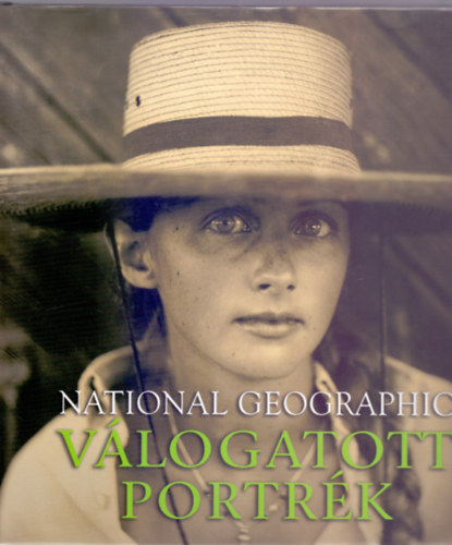 Főszerkesztő: ifj. Vitray Tamás: National Geographic - Válogatott portrék