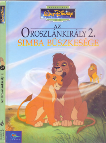 Walt Disney: Klasszikus Walt Disney mesék 26. - Az Oroszlánkirály 2. - Simba büszkesége