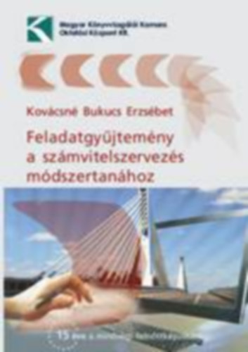 Kovácsné Bukucs Erzsébet: Feladatgyűjtemény a számvitelszervezés módszertanához