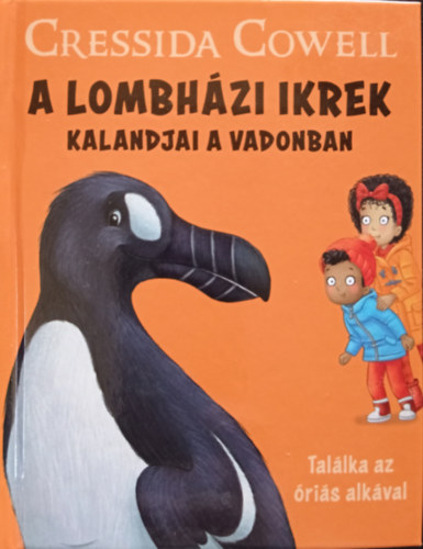 Cressida Cowell: A lombházi ikrek kalandjai a vadonban - Találka az óriás alkával