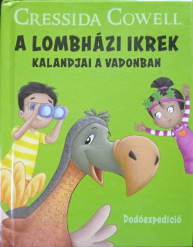 Cressida Cowell: A lombházi ikrek kalandjai a vadonban - Dodóexpedíció