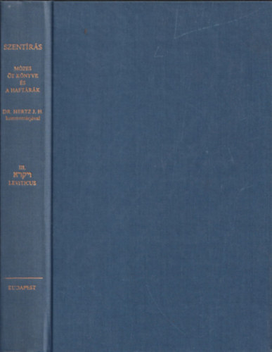 Hertz J.H. dr. (szerk.): Mózes Öt Könyve és a Haftárák III.- Leviticus (reprint)