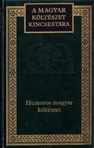 : Humoros magyar költészet a XVIII. századtól a XX. századig - Válogatás (A Magyar Költészet Kincsestára 86.)