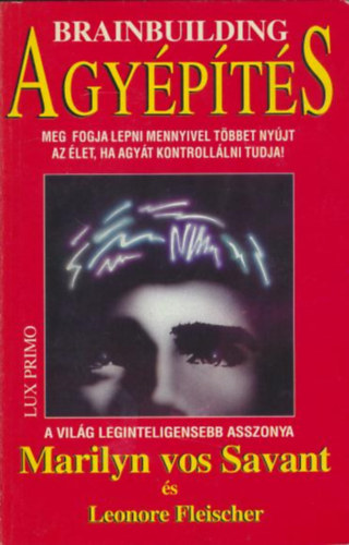 Marilyn vos Savant, Leonore Fleischer: Agyépítés – A gondolkodás, a logika, a kreativitás 12 hetes fejlesztőprogramja