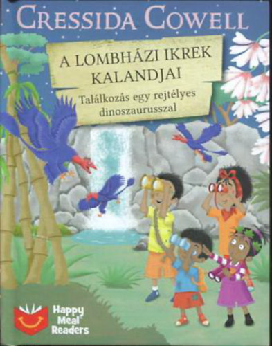 Cressida Cowell: A lombházi ikrek kalandjai - Találkozás egy rejtélyes dinoszaurusszal
