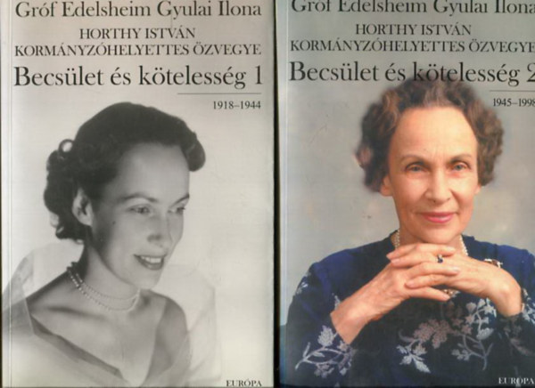 Gróf Edelsheim Gyulai Ilona: Becsület és kötelesség I-II.