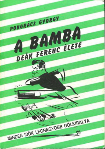 Pongrácz György: A bamba -Deák Ferenc élete