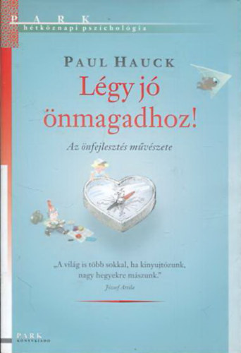 Paul Hauck: Légy jó önmagadhoz! - Az önérvényesítés művészete