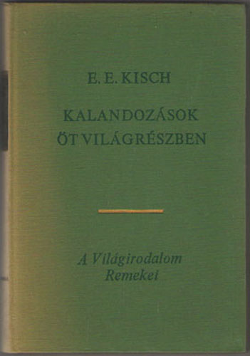 E.E. Kisch: Kalandozások öt világrészben