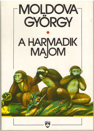 Moldova György: A harmadik majom