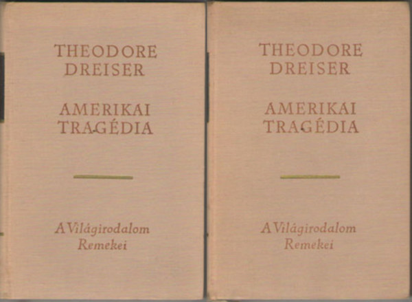 Theodore Dreiser: Amerikai tragédia I-II.